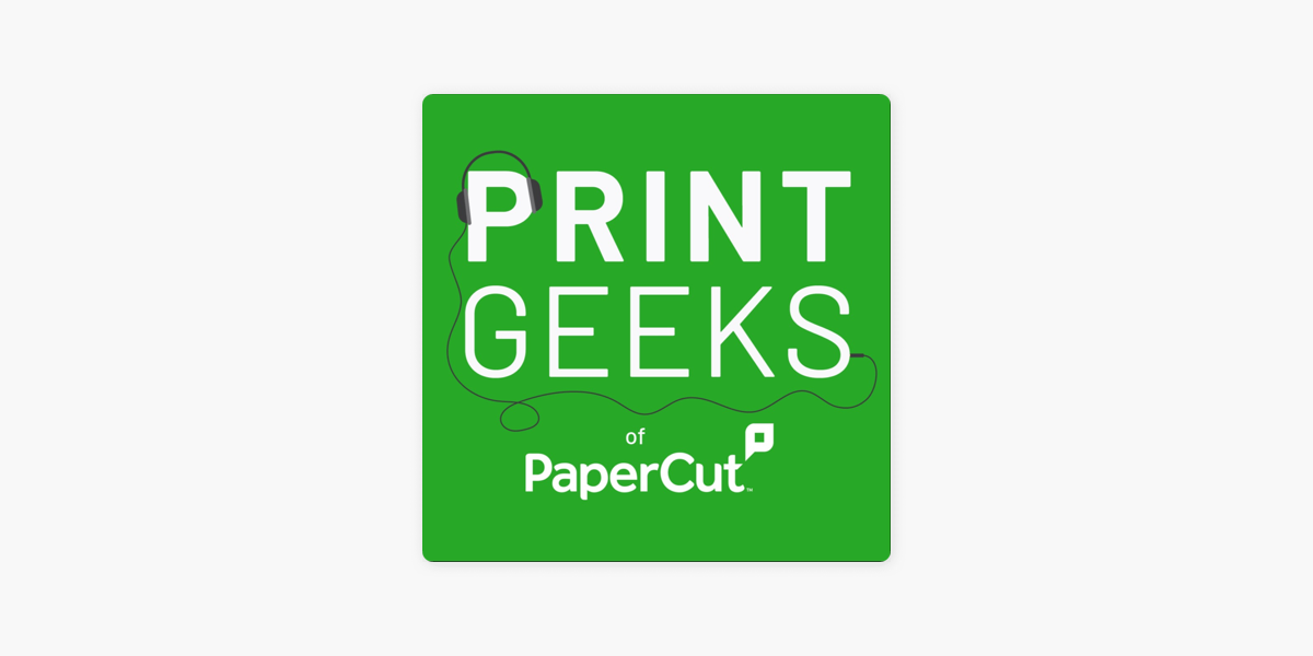 Print Geeks PaperCut on Apple Podcasts