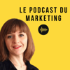 Le Podcast du Marketing - Estelle Ballot