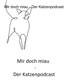 Mir doch miau - Der Katzenpodcast