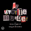 My Favorite Murder with Karen Kilgariff and Georgia Hardstark - Exactly Right