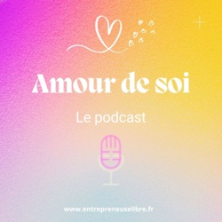 Episode 31 : Dépendance affective & amour de soi