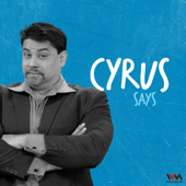 Cyrus Says - IVM Podcasts