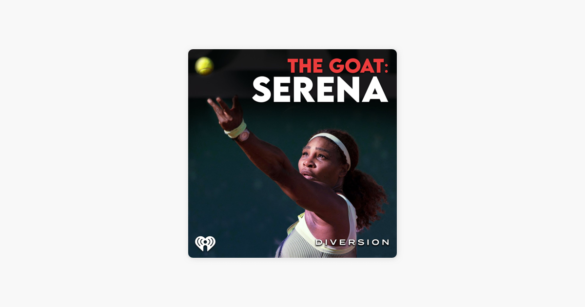 the-goat-serena-williams-on-apple-podcasts