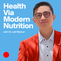 Health Via Modern Nutrition with Dr. Latt Mansor podcast