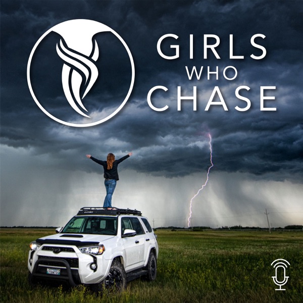 Girls Who Chase: Stories of Women in Weather & Storm Chasing