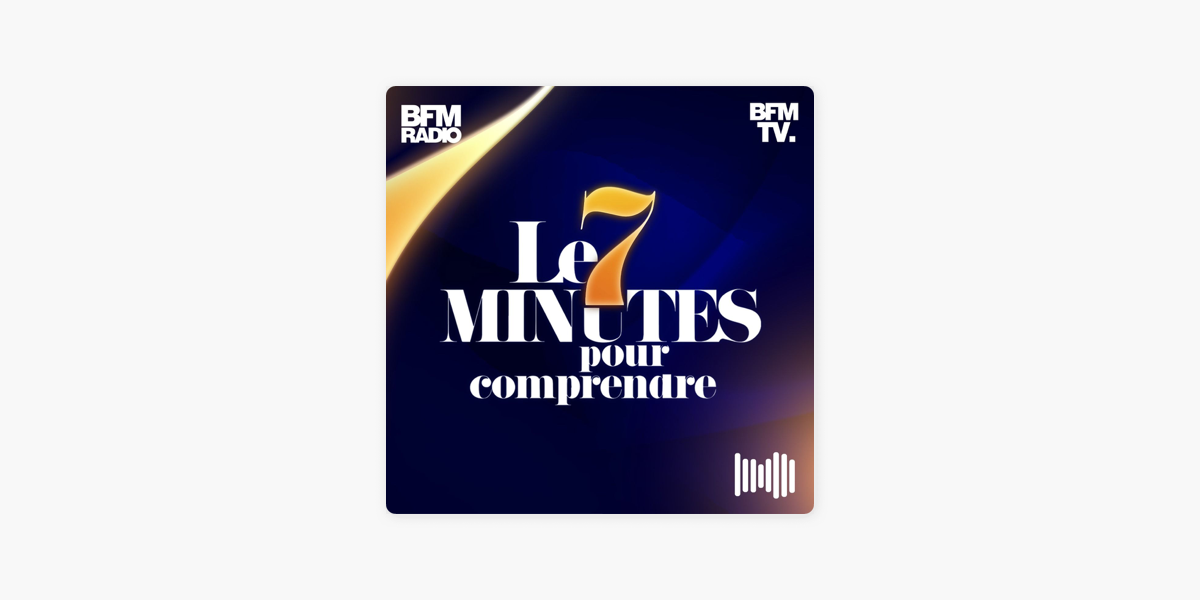 ‎7 Minutes Pour Comprendre On Apple Podcasts