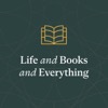 Life and Books and Everything