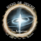 Beyond our Universe - Ein Podcast des P-Seminar-Teams des Gymnasiums Fürstenried - Turning Points in der Geschichte der Physik