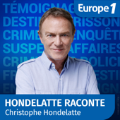 Hondelatte Raconte - Christophe Hondelatte - Europe 1