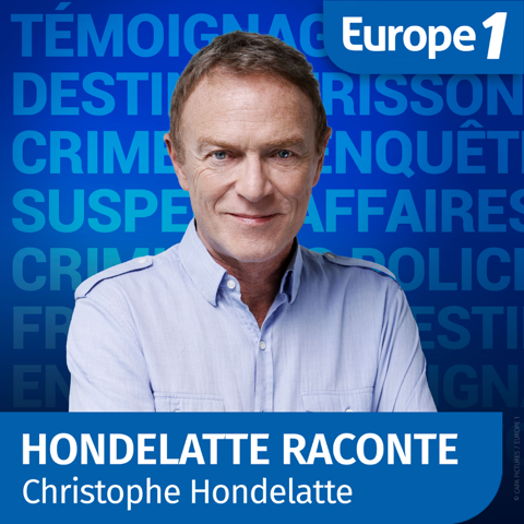 EUROPESE OMROEP | PODCAST | Hondelatte Raconte - Christophe Hondelatte - Europe 1
