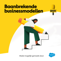 Baanbrekende Businessmodellen | BNR podcast