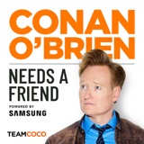 Image of Conan O’Brien Needs A Friend podcast