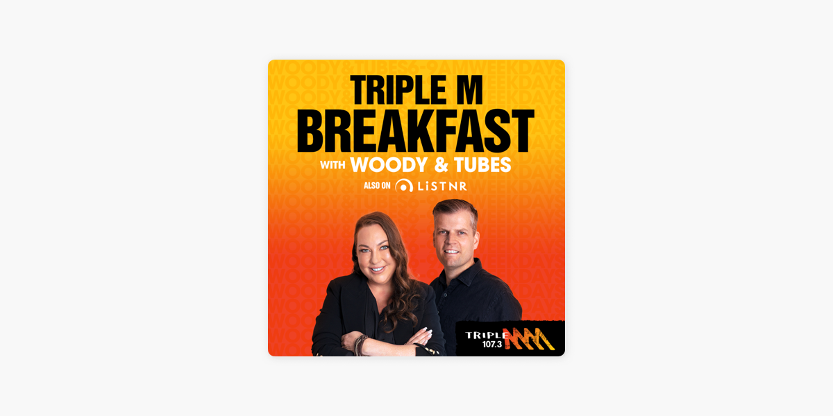 ‎Triple M Breakfast with Woody & Tubes - Triple M Hobart 107.3 on Apple ...