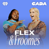 Flex & Froomes on CADA - iHeartPodcasts Australia & CADA