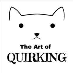 The Art of Quirking

