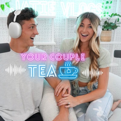 Your Couple Tea Podcast:Your Couple Tea Podcast