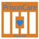The PrisonCare Podcast