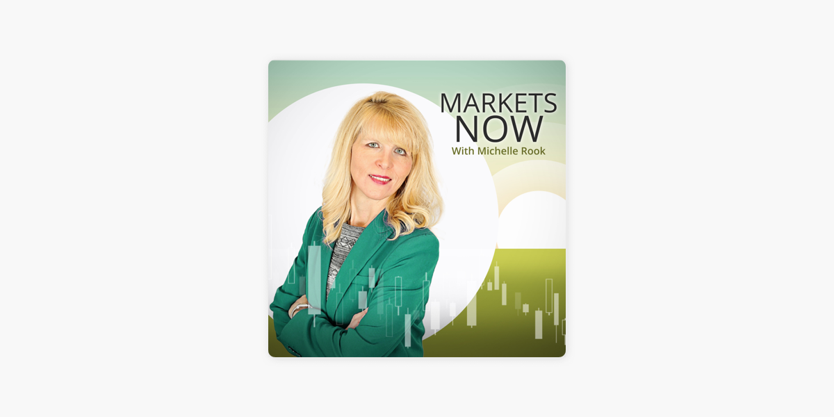 ‎Markets Now with Michelle Rook on Apple Podcasts