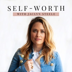 Self-Worth with Jaclyn Steele