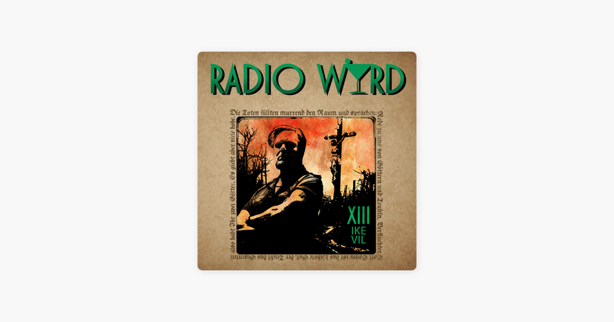 Radio Wyrd Podcast: Lähetys 13: Ike Vil on Apple Podcasts