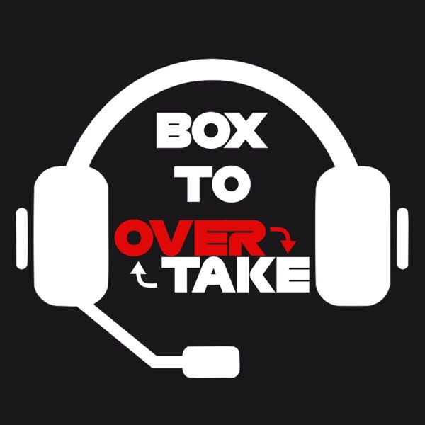 Box To Overtake Podcast