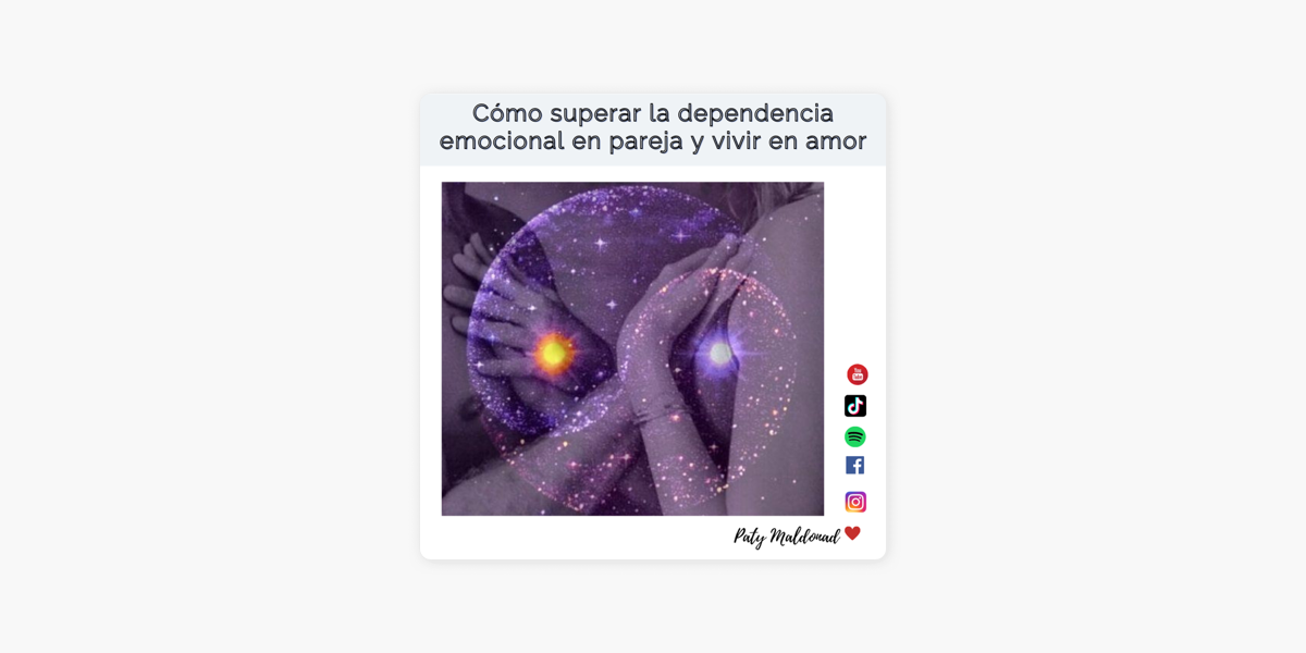 Qué es y Cómo superar la dependencia emocional