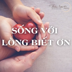 Sống với Lòng Biết Ơn podcast