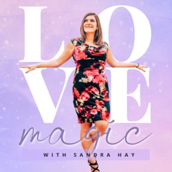 Welcome to the Love Magic Podcast