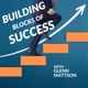 The Building Blocks of Success with Glenn Mattson S4 Episode 11