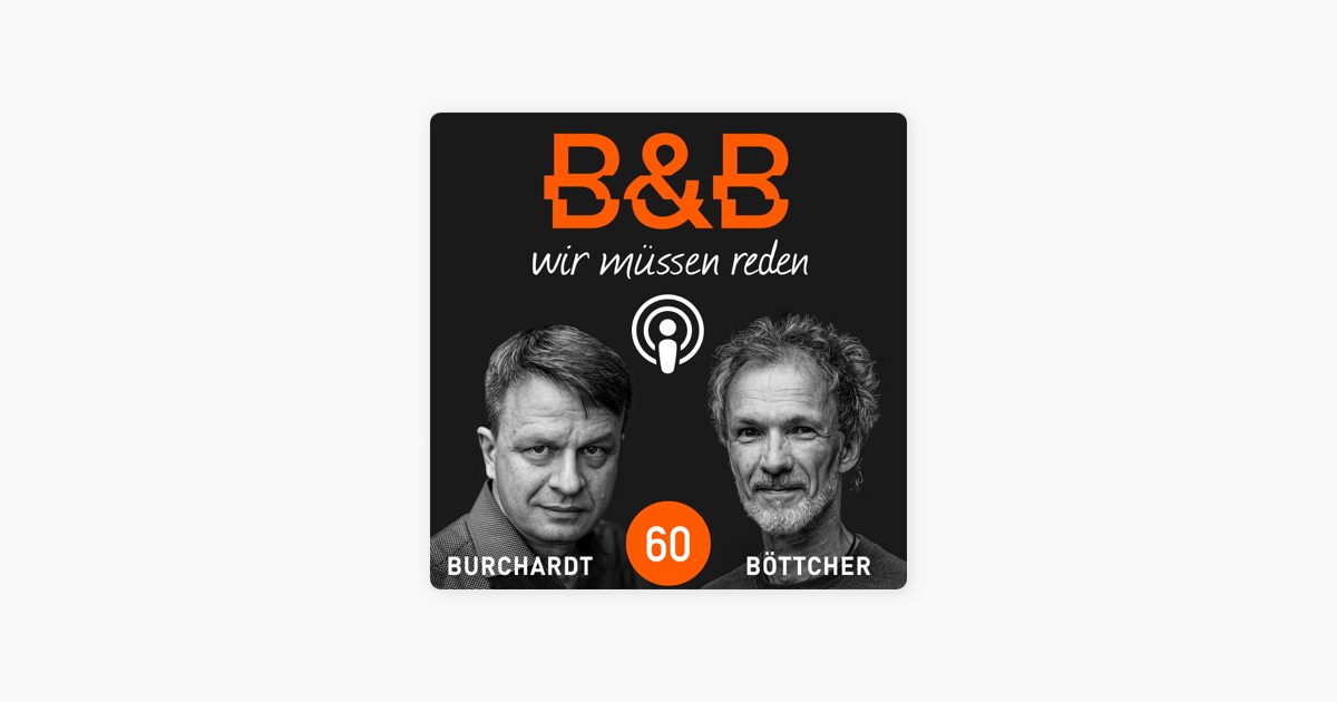 ‎B&B Wir Müssen Reden: B&B #60 - Burchardt & Böttcher - Burgergeld ...