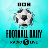 Football Daily - BBC Radio 5 live