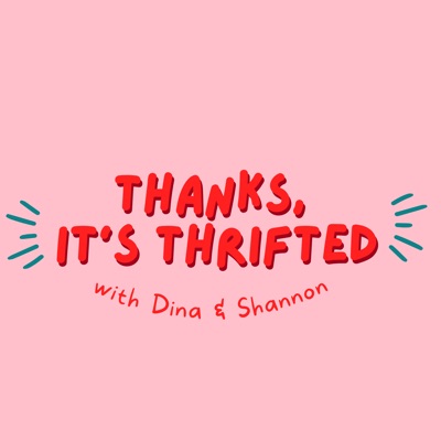 Thanks, it's Thrifted:Dina & Shannon