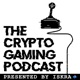 The Crypto Gaming Podcast