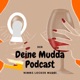 Der Deine Mudda Podcast- der Podcast für die perfekt unperfekte Mama