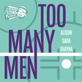 The Too Many Men Podcast - The Too Many Men Podcast