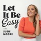 Let It Be Easy with Susie Moore