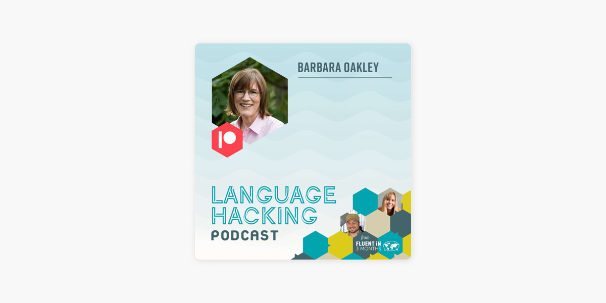 Language Hacking: #117 Dr. Barbara Oakley on Learning How to Learn on Apple  Podcasts