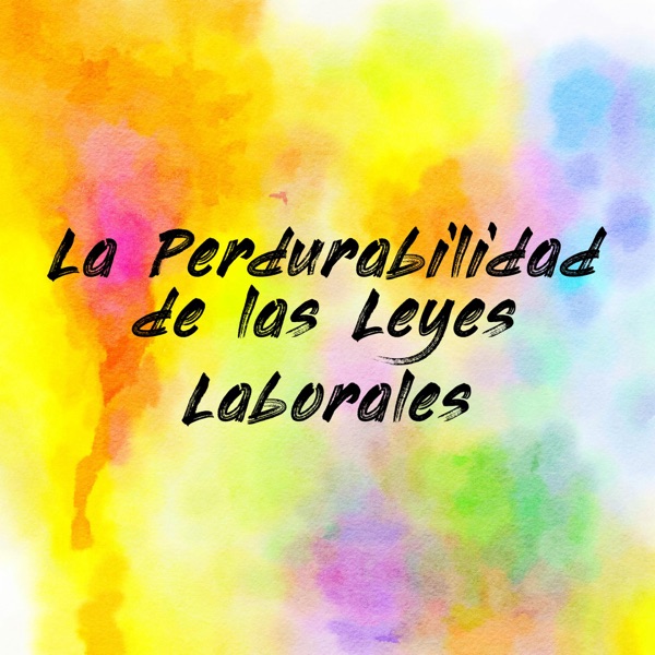 La Perdurabilidad de las Leyes Laborales - Spanish (EOLL)