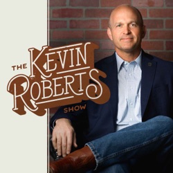 #105 | Building a Culture of Life | Dr. Kevin Roberts