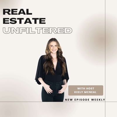 Real Estate Unfiltered:Keely McNeal