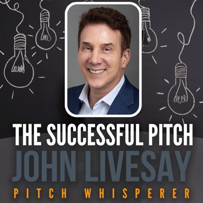 The Successful Pitch with John Livesay The Successful Pitch with John Livesay