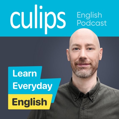 Culips Everyday English Podcast Culips Everyday English Podcast