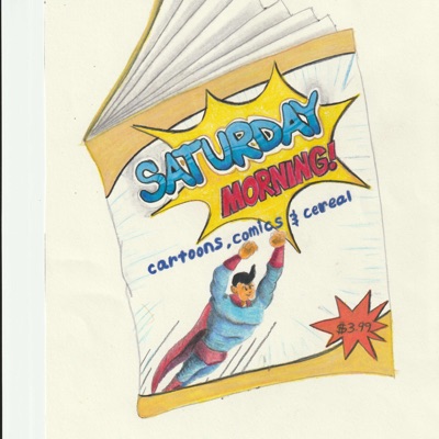 Saturday Morning Cartoons, Comics and Cereal