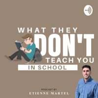 What They Don't Teach You In School podcast