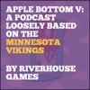  Apple Bottom V: A Podcast Loosely Based On The Minnesota Vikings artwork
