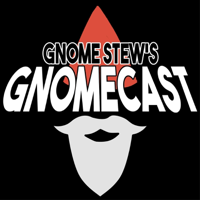 Gnomecast podcast