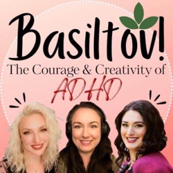 Basiltov! The Courage & Creativity of ADHD