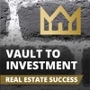Vault to Investment Real Estate Success Podcast artwork