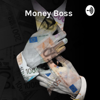 Money Boss : Confidences d'un Millionnaire Atypique podcast