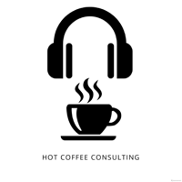 Hot Coffee Consulting podcast